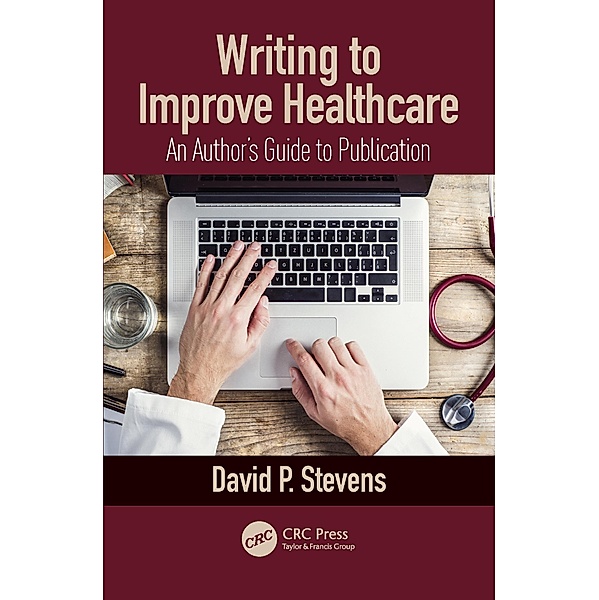 Writing to Improve Healthcare, David P. Stevens