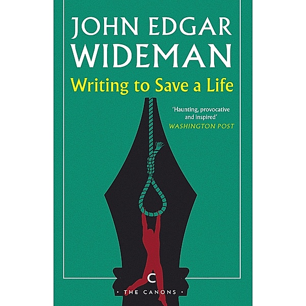 Writing to Save a Life / Canons Bd.84, John Edgar Wideman