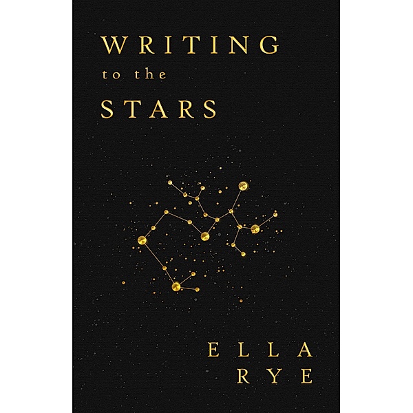 Writing to the Stars, Ella Rye