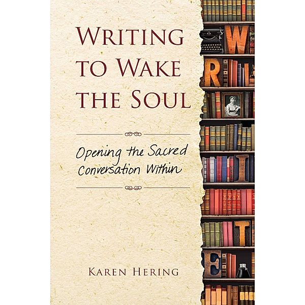 Writing to Wake the Soul, Karen Hering