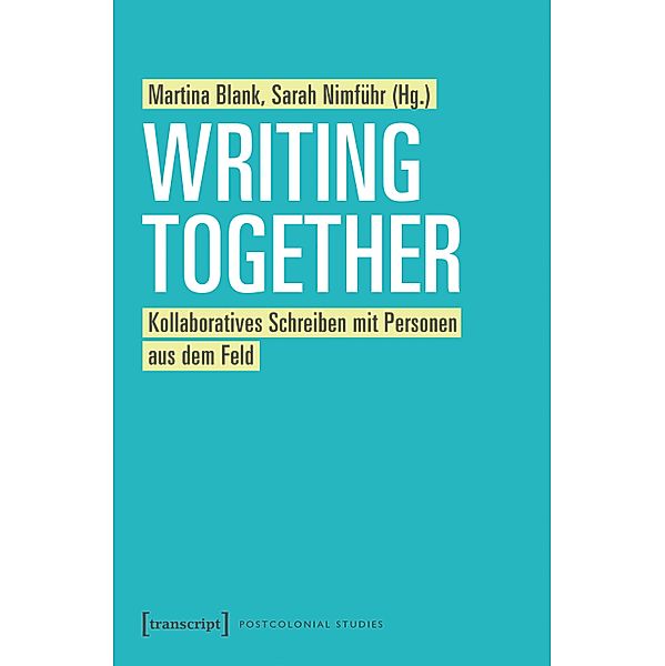 Writing Together / Postcolonial Studies Bd.45