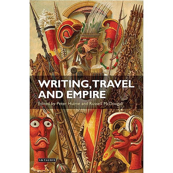 Writing, Travel and Empire, Peter Hulme, Russell McDougall