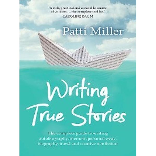 Writing True Stories, Patti Miller