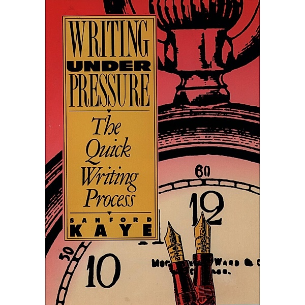 Writing Under Pressure, Sanford Kaye