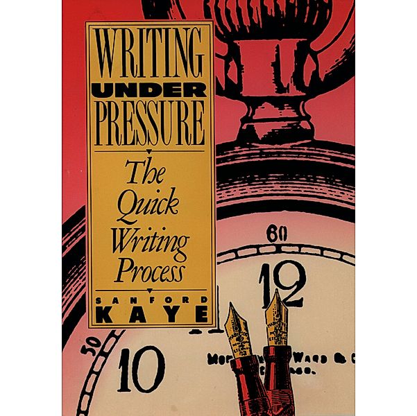 Writing Under Pressure, Sanford Kaye