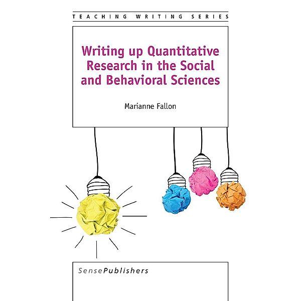 Writing up Quantitative Research in the Social and Behavioral Sciences / Teaching Writing, Fallon Fallon