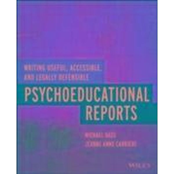Writing Useful, Accessible, and Legally Defensible Psychoeducational Reports, Michael Hass, Jeanne Anne Carriere