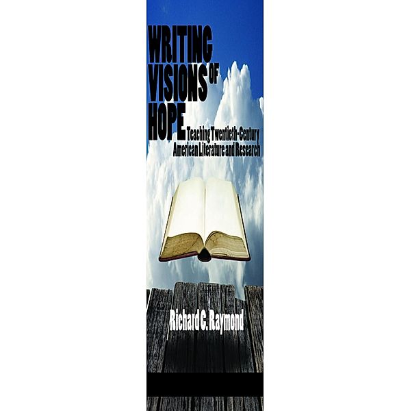 Writing Visions of Hope, Richard C Raymond