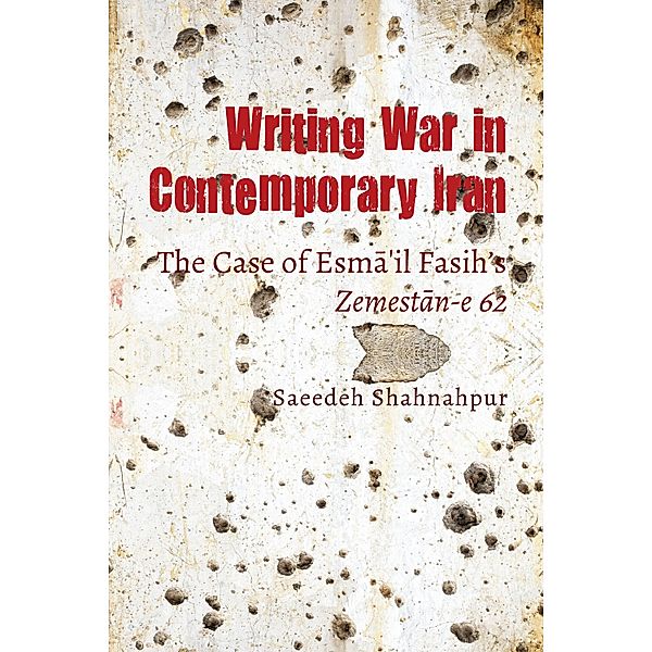 Writing War in Contemporary Iran, Saeedeh Shahnahpur