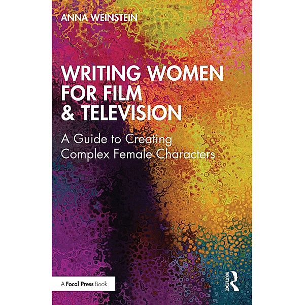 Writing Women for Film & Television, Anna Weinstein