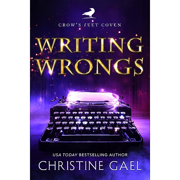 Writing Wrongs (Crow's Feet Coven, #1) / Crow's Feet Coven, Christine Bell