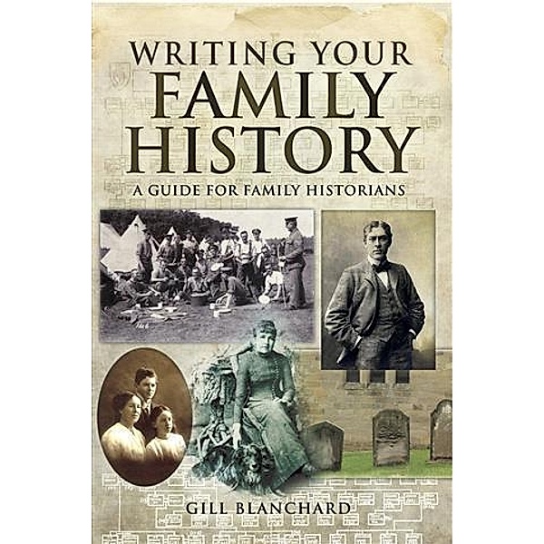 Writing your Family History, Gill Blanchard