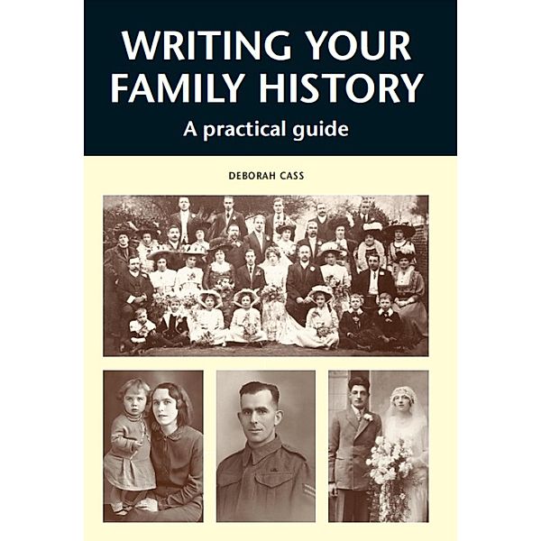 WRITING YOUR FAMILY HISTORY, Deborah Cass