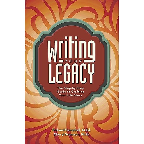 Writing Your Legacy, Richard Campbell, Cheryl Svensson