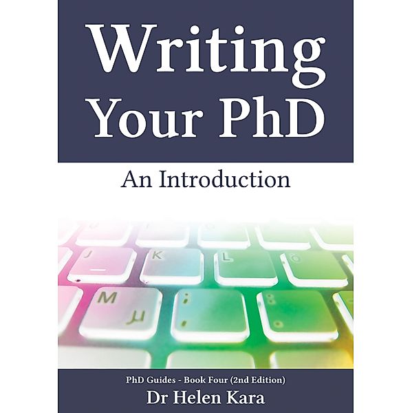 Writing Your PhD: An Introduction (PhD Knowledge, #4) / PhD Knowledge, Helen Kara
