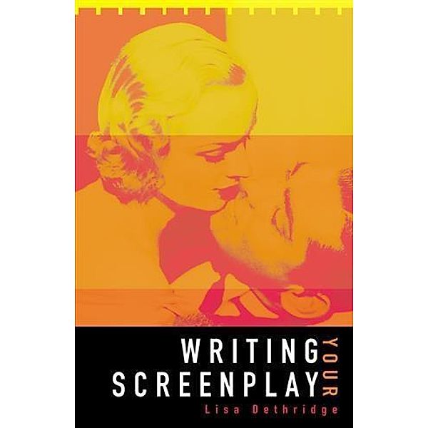 Writing Your Screenplay, Lisa Dethridge