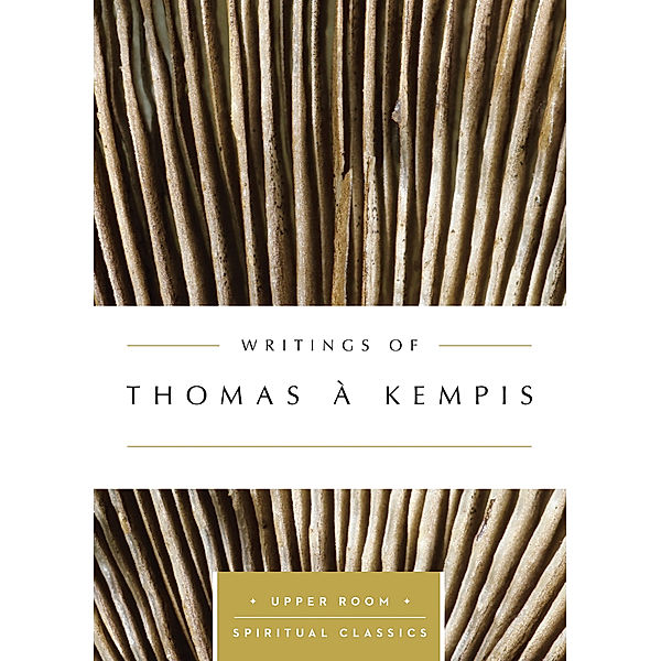 Writings of Thomas à Kempis (Annotated)