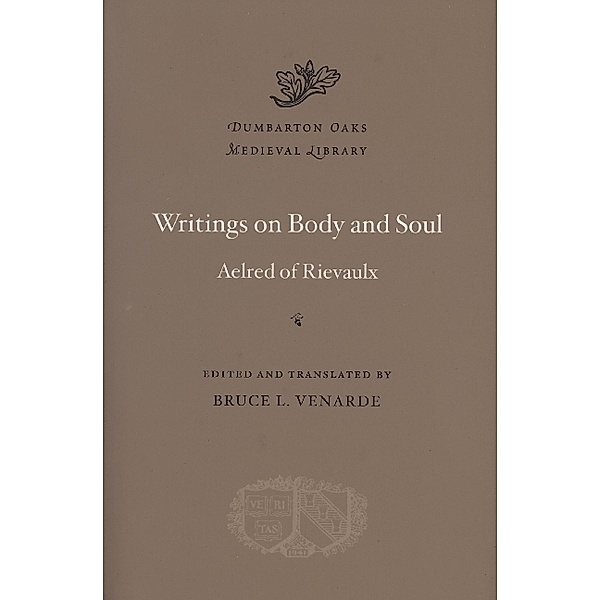 Writings on Body and Soul, Aelred von Rievaulx, Bruce L. Venarde