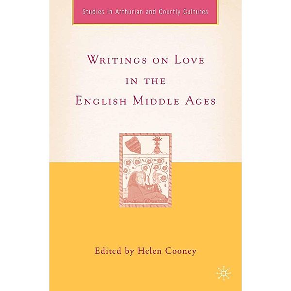 Writings on Love in the English Middle Ages / Arthurian and Courtly Cultures