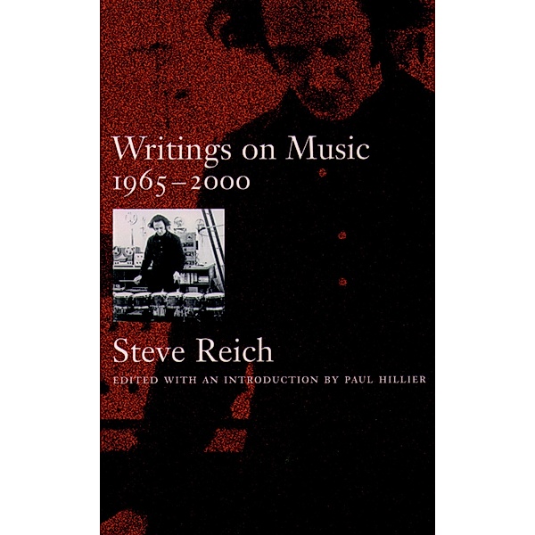 Writings on Music, 1965-2000, Steve Reich