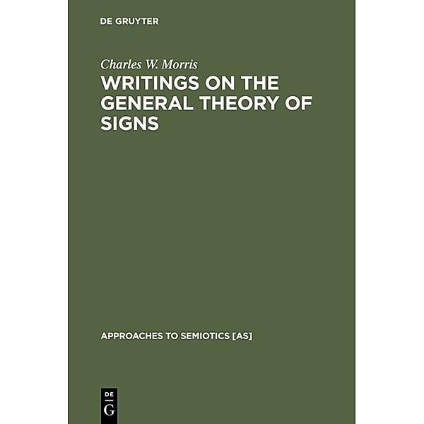 Writings on the General Theory of Signs, Charles W. Morris
