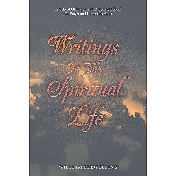 Writings on the Spiritual Life, William Flewelling