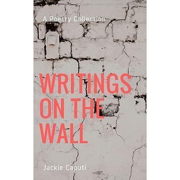 Writings on the Wall / Karen Mc Dermott, Jackie Caputi