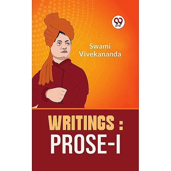 Writings: Prose-I, Swami Vivekananda