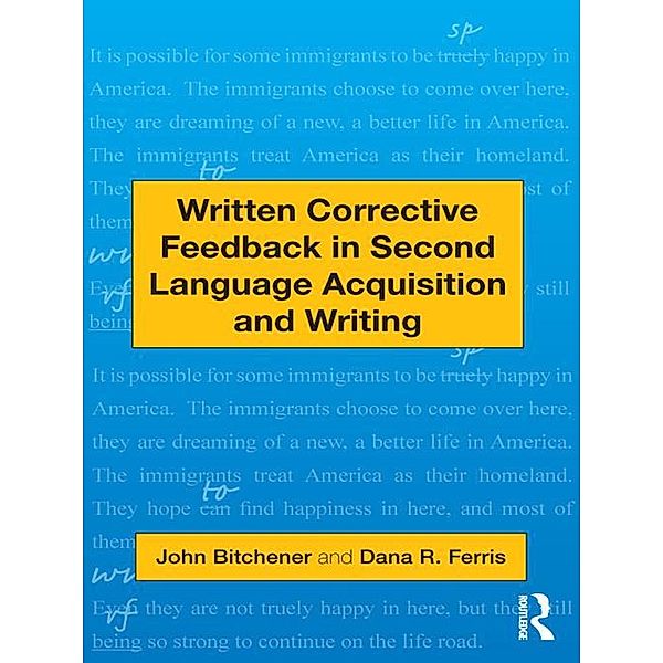 Written Corrective Feedback in Second Language Acquisition and Writing, John Bitchener, Dana R. Ferris