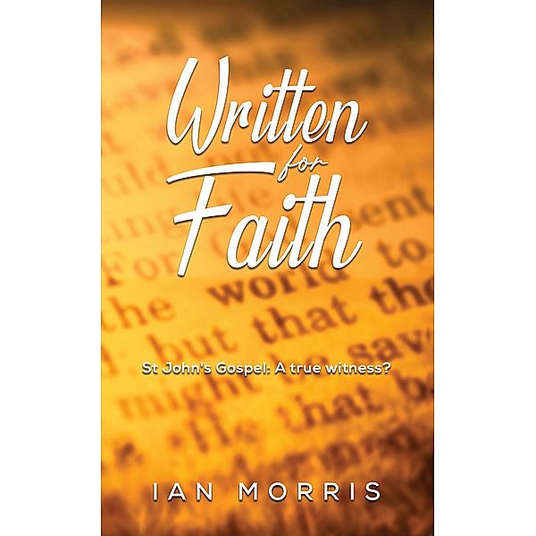 Written for Faith / Austin Macauley Publishers, Ian Morris