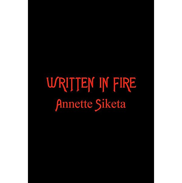 Written in Fire, Annette Siketa