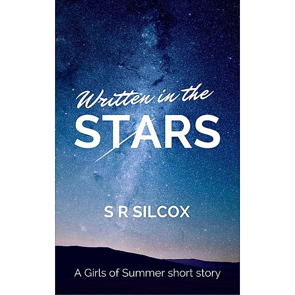 Written in the Stars (The Girls of Summer) / The Girls of Summer, S. R. Silcox