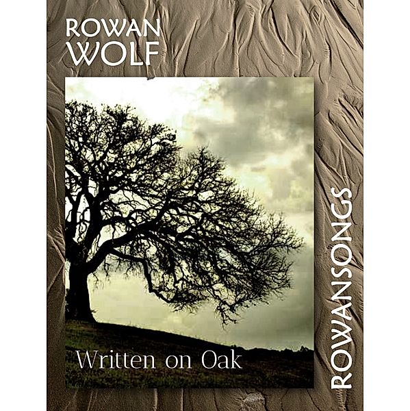 Written on Oak, Rowan Wolf