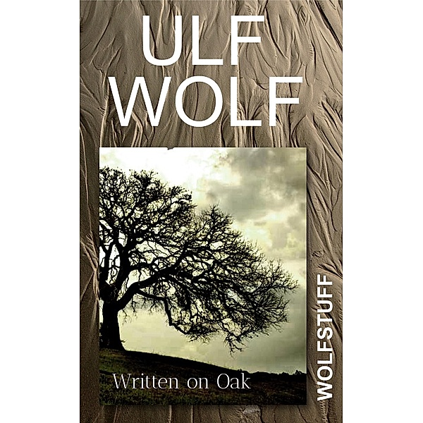 Written on Oak, Ulf Wolf
