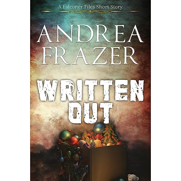 Written Out (The Falconer Files - Brief Cases, #7) / The Falconer Files - Brief Cases, Andrea Frazer