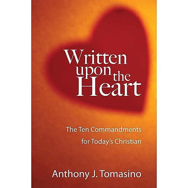 Written upon the Heart, Anthony J. Tomasino