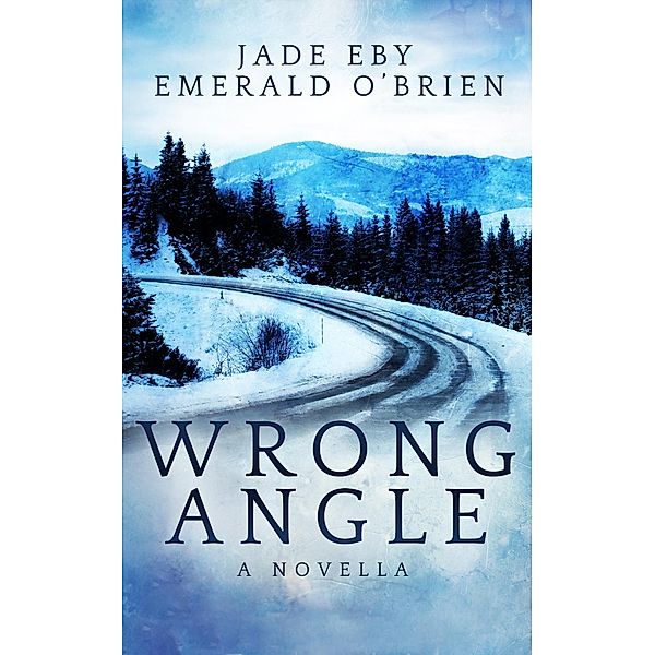 Wrong Angle, Emerald O'Brien, Jade Eby