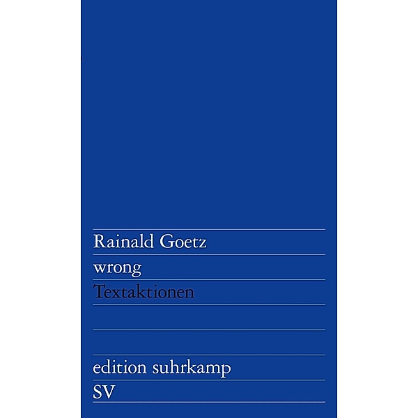 wrong / edition suhrkamp Bd.2827, Rainald Goetz