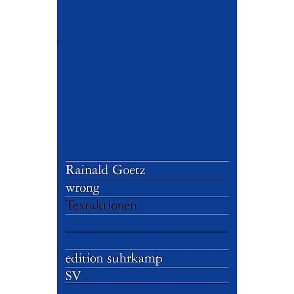 wrong / edition suhrkamp Bd.2827, Rainald Goetz