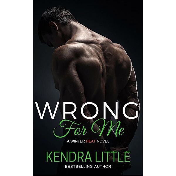 Wrong For Me / Winter Heat Bd.2, Kendra Little