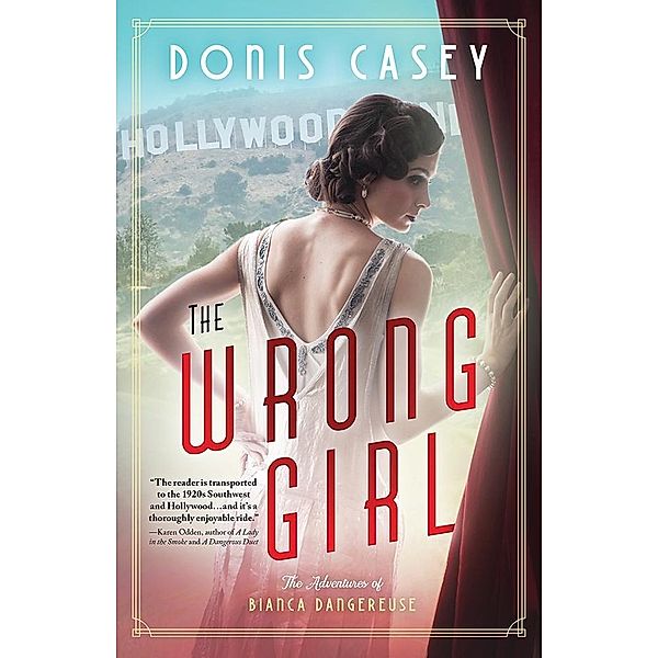 Wrong Girl / Bianca Dangereuse Hollywood Mysteries, Donis Casey