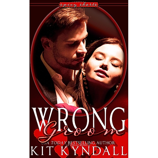 Wrong Groom (SpicyShorts) / SpicyShorts, Kit Kyndall