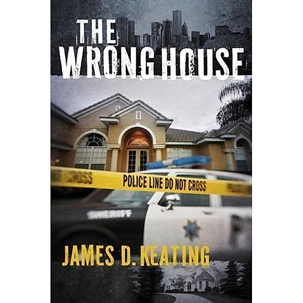 Wrong House, James D. Keating