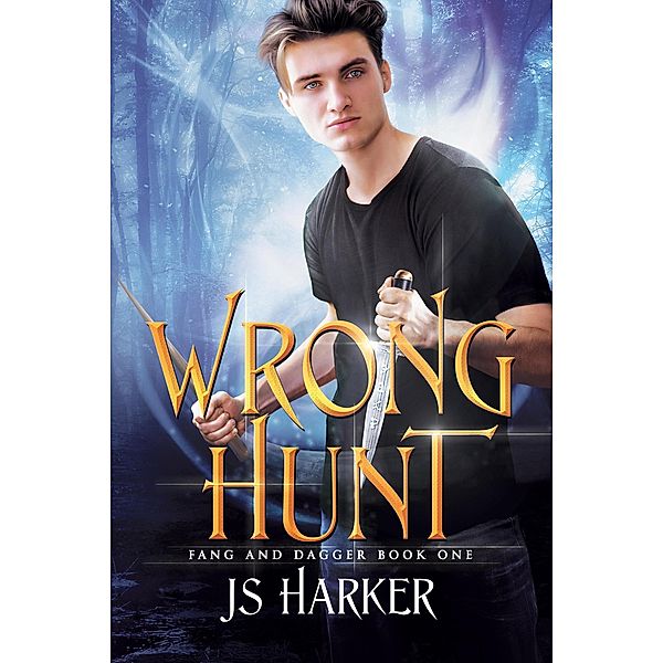 Wrong Hunt (Fang and Dagger, #1) / Fang and Dagger, Js Harker