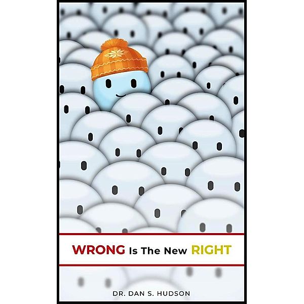 Wrong is the New Right / Wrong is the New Right, Dan S. Hudson