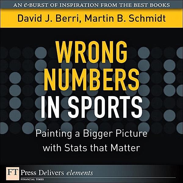 Wrong Numbers in Sports, David Berri, Martin Schmidt