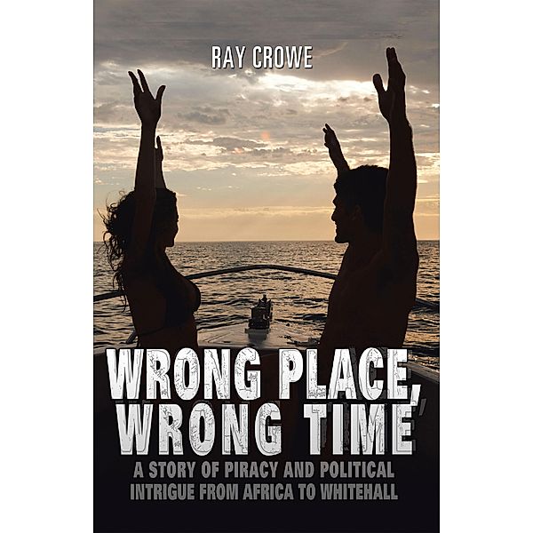 Wrong Place, Wrong Time, Ray Crowe