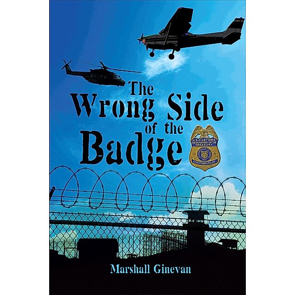 Wrong Side of the Badge / BookVenture Publishing LLC, Marshall Ginevan
