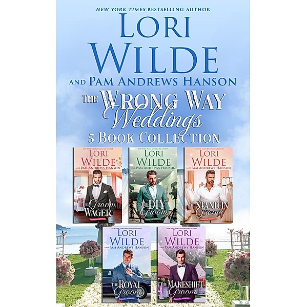 Wrong Way Weddings Collection / Wrong Way Weddings, Lori Wilde, Pam Andrews Hanson