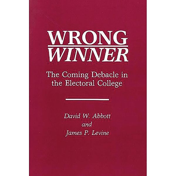 Wrong Winner, David W. Abbott, James P. Levine